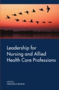 Leadership for Nursing and Allied Health Care Professions