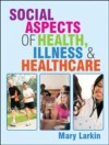 Social Aspects of Health, Illness and Healthcare