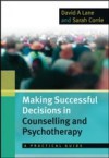 Making Successful Decisions In Counselling And Psychotherapy