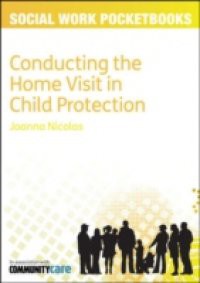 Conducting The Home Visit In Child Protection