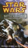 Battle Surgeons: Star Wars (Medstar, Book I)