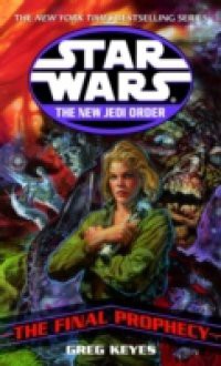Final Prophecy: Star Wars (The New Jedi Order)