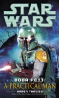 Boba Fett: A Practical Man: Star Wars (Short Story)