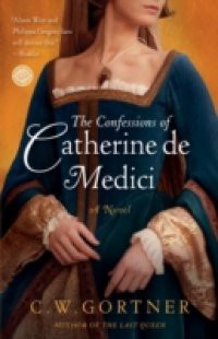 Confessions of Catherine de Medici