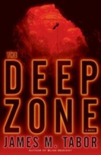 Deep Zone: A Novel (with bonus short story Lethal Expedition)