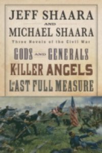 Civil War Trilogy 3-Book Boxset (Gods and Generals, The Killer Angels, and The Last Full Measure)