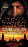 Lost Tribe of the Sith: Star Wars: The Collected Stories
