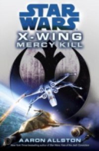Mercy Kill: Star Wars (X-Wing)