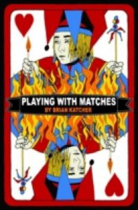 Playing with Matches