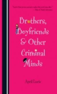 Brothers, Boyfriends & Other Criminal Minds