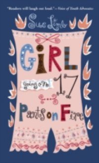 Girl, Going on 17: Pants on Fire