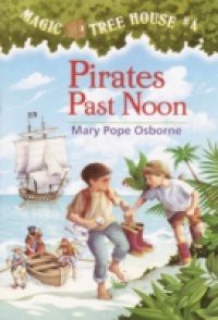 Magic Tree House #4: Pirates Past Noon