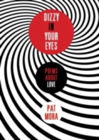 Dizzy in Your Eyes: Poems about Love