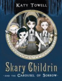 Skary Childrin and the Carousel of Sorrow