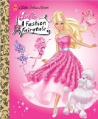 Barbie: Fashion Fairytale Little Golden Book (Barbie)