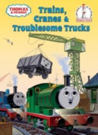 Trains, Cranes and Troublesome Trucks (Thomas & Friends)