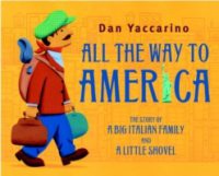 All the Way to America: The Story of a Big Italian Family and a Little Shovel