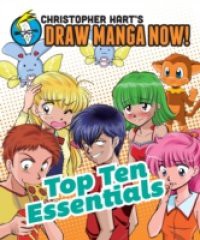 Top Ten Essentials: Christopher Hart's Draw Manga Now!