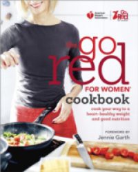 American Heart Association The Go Red For Women Cookbook