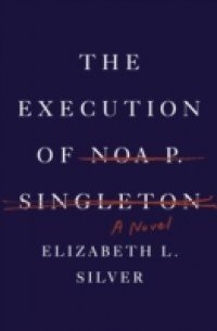 Execution of Noa P. Singleton