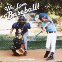We Love Baseball!