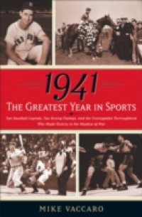 1941 – The Greatest Year In Sports