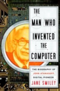 Man Who Invented the Computer