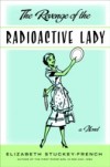 Revenge of the Radioactive Lady