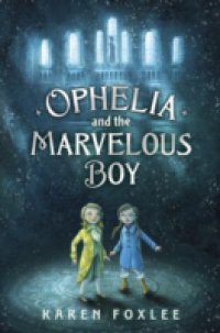 Ophelia and the Marvelous Boy