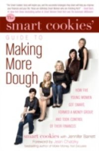 Smart Cookies' Guide to Making More Dough and Getting Out of Debt