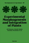 Experimental Morphogenesis and Integration of Plants