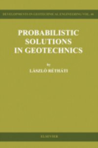 Probabilistic Solutions in Geotechnics