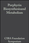 Porphyrin Biosynthesis and Metabolism