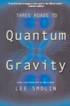 Three Roads To Quantum Gravity