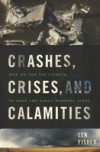 Crashes, Crises, and Calamities
