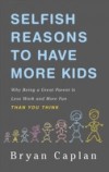 Selfish Reasons to Have More Kids
