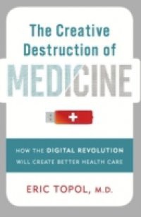 Creative Destruction of Medicine