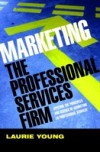 Marketing the Professional Services Firm