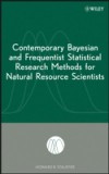 Contemporary Bayesian and Frequentist Statistical Research Methods for Natural Resource Scientists
