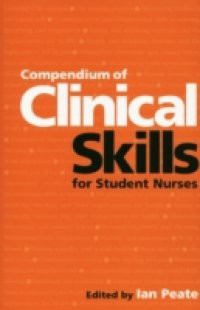 Compendium of Clinical Skills for Student Nurses