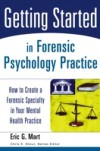 Getting Started in Forensic Psychology Practice
