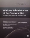 Windows Administration at the Command Line for Windows 2003, Windows XP, and Windows 2000