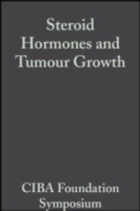 Steroid Hormones and Tumour Growth, Volume 1