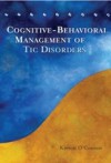 Cognitive-Behavioral Management of Tic Disorders