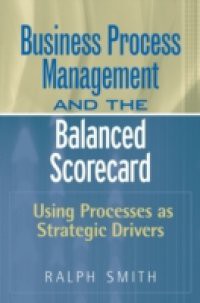 Business Process Management and the Balanced Scorecard