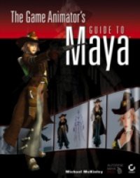 Game Animator's Guide to Maya