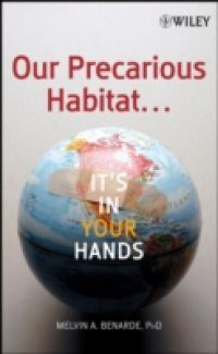 Our Precarious Habitat … It's In Your Hands