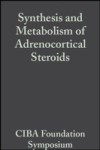 Synthesis and Metabolism of Adrenocortical Steroids, Volume 7