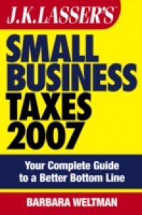 JK Lasser's Small Business Taxes 2007