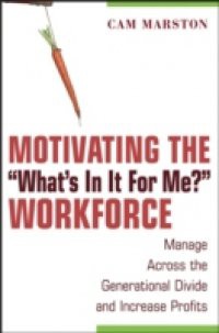 Motivating the "What's In It For Me?" Workforce